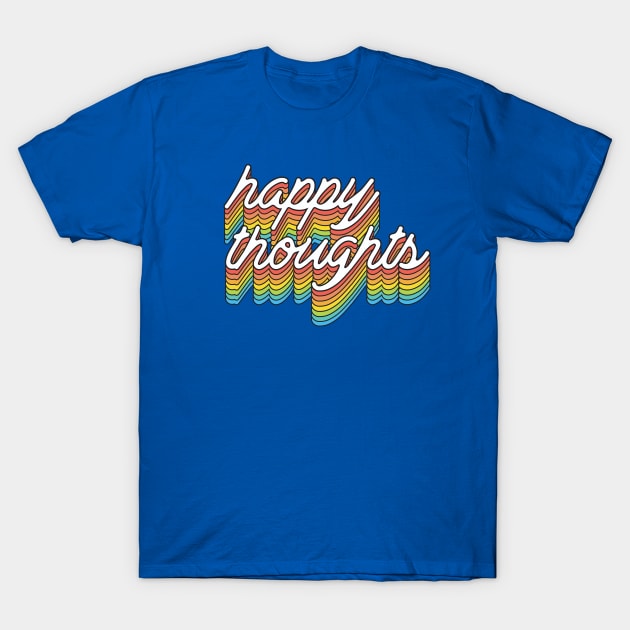 happy thoughts T-Shirt by Heyday Threads